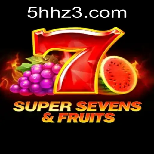 Explore o Fascinante Mundo de 7SuperSevensFruits com 5HH.com